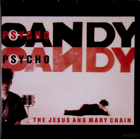 The Jesus & Mary Chain: Psychocandy [CD]