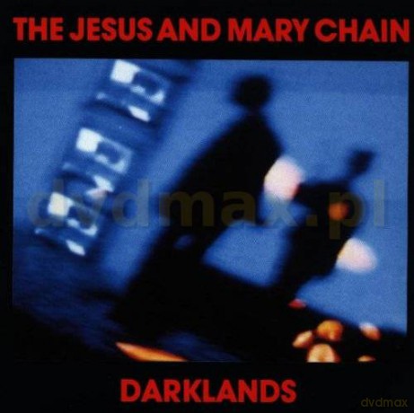The Jesus & Mary Chain: Darklands [CD]
