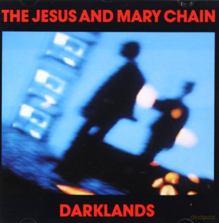 The Jesus & Mary Chain: Darklands [CD]
