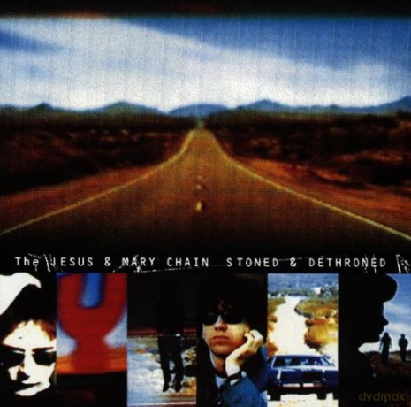 The Jesus & Mary Chain: Stoned & Dethroned [CD]