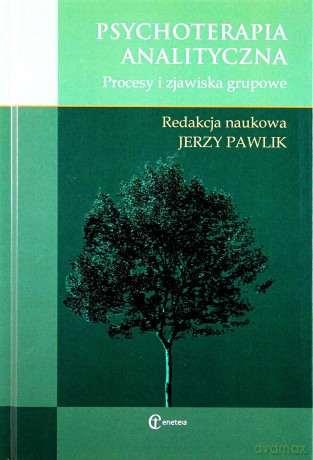 Psychoterapia analityczna. Procesy i zjawiska grupowe - Jerzy Pawlik (red.)