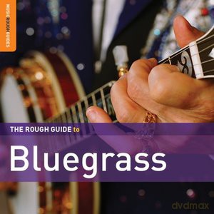 The Rough Guide To Bluegrass (Special Edition with bonus album Scott Holstein) (Digipack)