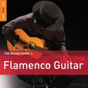 The Rough Guide To Flamenco Guitar (Special Edition with Bonus CD by Antonio Rey) [2CD]