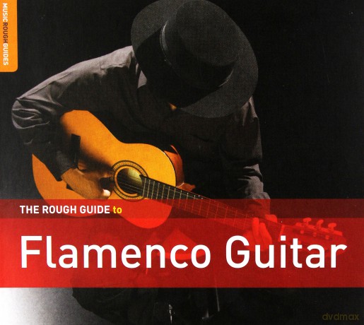 The Rough Guide To Flamenco Guitar (Special Edition with Bonus CD by Antonio Rey) [2CD]