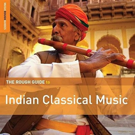 The Rough Guide To Indian Classical Music (2CD Special Edition with Bonus CD by Debashish Bhattacharya)