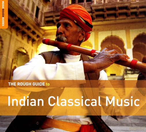 The Rough Guide To Indian Classical Music (2CD Special Edition with Bonus CD by Debashish Bhattacharya)