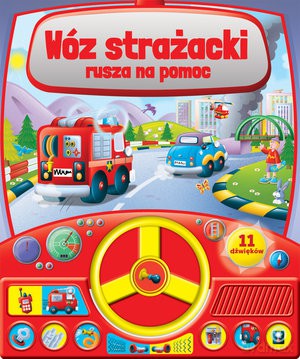 Wóz strażacki rusza na pomoc - praca zbiorowa