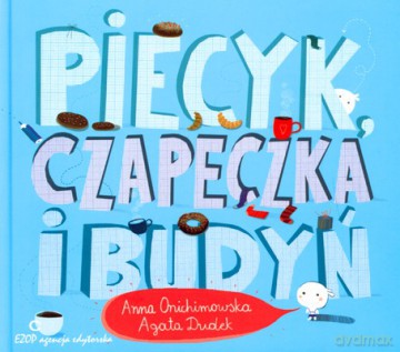 Piecyk, czapeczka i budyń - Anna Onichimowska, Agata Dudek (twarda) [KSIĄŻKA]