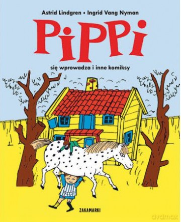 Pippi się wprowadza i inne komiksy Pippi - Astrid Lindgren, Ingrid Vang Nyman (twarda) [KOMIKS]