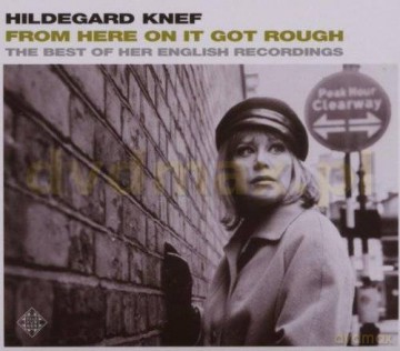 Hildegard Knef: From Here On It Got Rough The Best Of Her English Recordings (digipack) [CD]