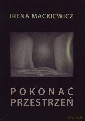 Pokonać przestrzeń - Irena Mackiewicz [KSIĄŻKA]