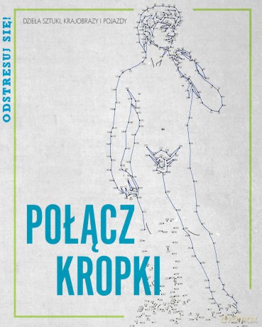 Polącz kropki. Dzieła sztuki, krajobrazy i pojazdy. Odstresuj się - David Woodroffe [KSIĄŻKA]