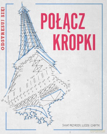 Polącz kropki. Ludzie, zabytki, przyroda. Odstresuj się - David Woodroffe [KSIĄŻKA]