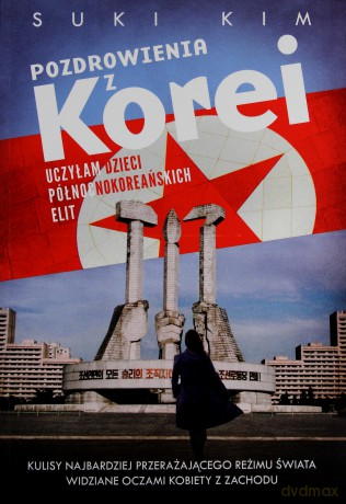 Pozdrowienia z Korei. Uczyłam dzieci północnokoreańskich elit - Suki Kim [KSIĄŻKA]