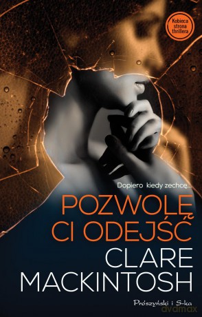 Pozwolę ci odejść - Clare Mackintosh [KSIĄŻKA]