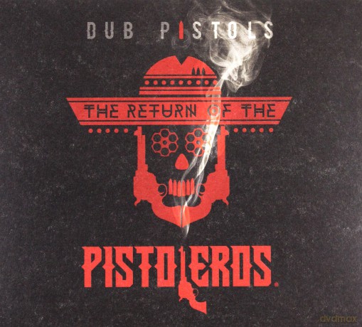 Dub Pistols: Return Of The Pistoleros [CD]