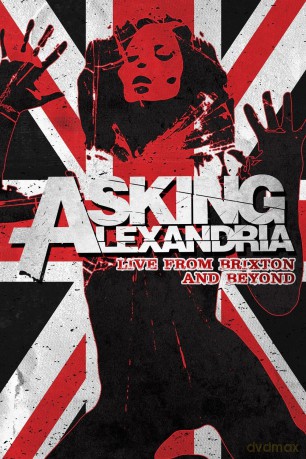 Asking Alexandria: Live From Brixton And Beyond [DVD]