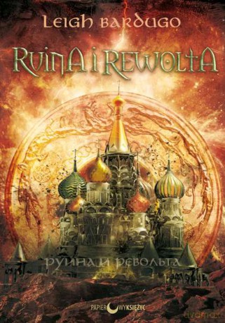 Ruina i rewolta Grisza (Tom 3) - Leigh Bardugo [KSIĄŻKA]