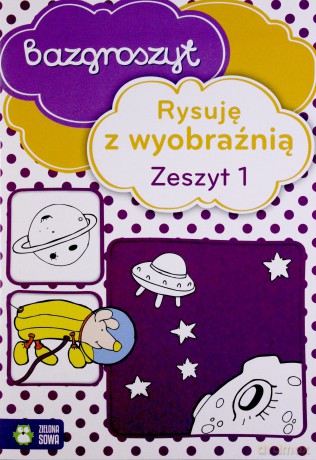 Rysuję z wyobraźnią 1. [KSIĄŻKA]