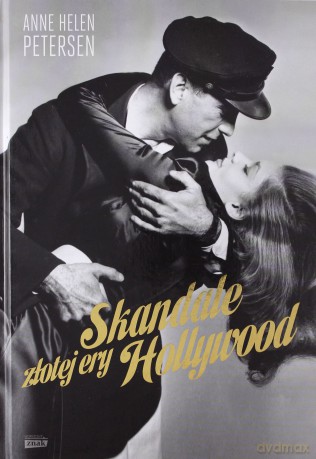 Skandale złotej ery Hollywood - Anne Helen Petersen (twarda) [KSIĄŻKA]