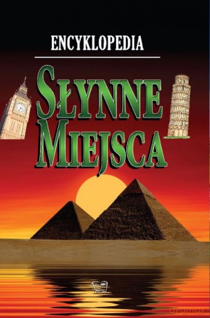 Słynne miejsca. Encyklopedia (twarda) [KSIĄŻKA]