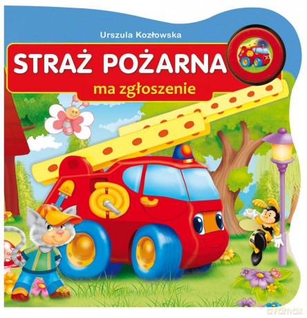 Straż pożarna ma zgłoszenie - Urszula Kozłowska (twarda) [KSIĄŻKA]