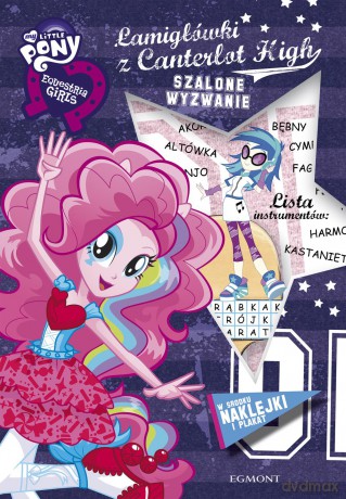 Szalone wyzwanie. Łamigłówki z Canterlot Equestria Girls [KSIĄŻKA]