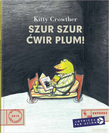 Szur szur, ćwir plum! - Kitty Crowther (twarda) [KSIĄŻKA]