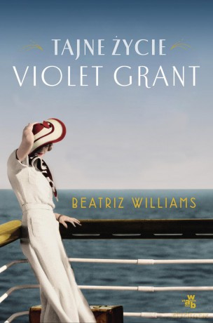 Tajne życie Violet Grant - Beatriz Williams [KSIĄŻKA]