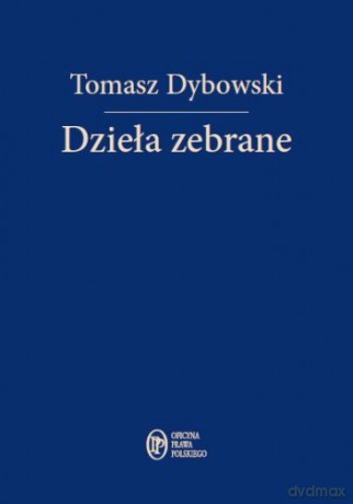 Tomasz Dybowski. Dzieła zebrane (twarda) [KSIĄŻKA]