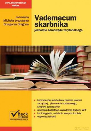 Vademecum skarbnika jednostki samorządu terytorialnego - Michał Łyszczarz, Grzegorz Dragon [KSIĄŻKA]