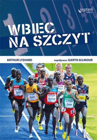Wbiec na szczyt - Arthur Lydiard [KSIĄŻKA]