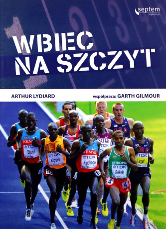Wbiec na szczyt - Arthur Lydiard [KSIĄŻKA]