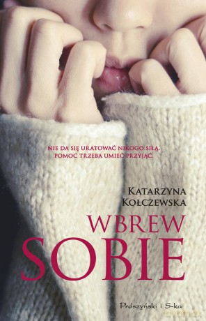 Wbrew sobie - Katarzyna Kołczewska [KSIĄŻKA]