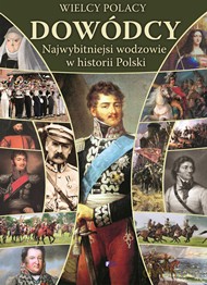 Wielcy Polacy. Dowódcy (twarda) [KSIĄŻKA]