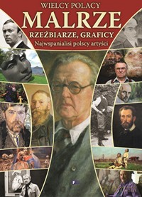 Wielcy Polacy. Malarze, rzeźbiarze, graficy (twarda) [KSIĄŻKA]