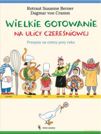Wielkie gotowanie na ulicy Czereśniowej - Dagmar Von Cramm (twarda) [KSIĄŻKA]