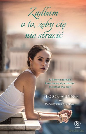 Zadbam o to, żeby cię nie stracić - Diego Galdino [KSIĄŻKA]