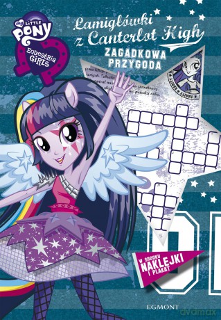 Zagadkowa przygoda. Łamigłówki z Canterlot High Equestria Girls [KSIĄŻKA]
