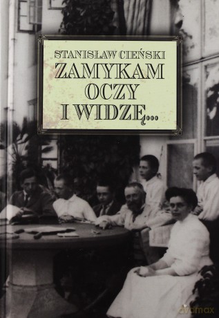 Zamykam oczy i widzę - Stanisław Cieński (twarda) [KSIĄŻKA]