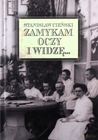 Zamykam oczy i widzę - Stanisław Cieński (twarda) [KSIĄŻKA]