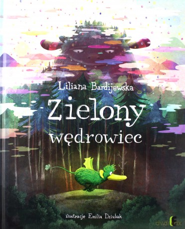 Zielony wędrowiec - Liliana Bardijewska (twarda) [KSIĄŻKA]