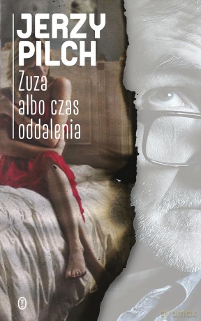 Zuza albo czas oddalenia - Jerzy Pilch (twarda) [KSIĄŻKA]