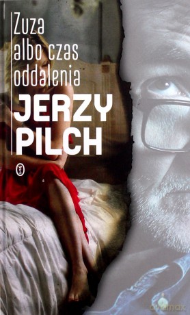 Zuza albo czas oddalenia - Jerzy Pilch (twarda) [KSIĄŻKA]