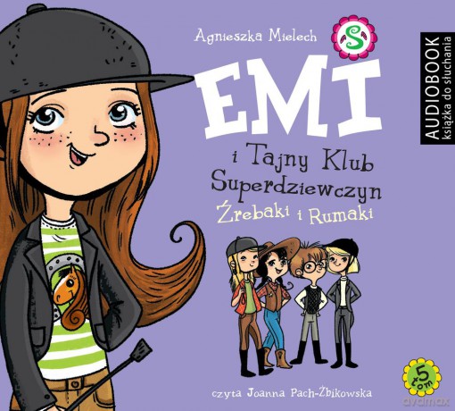 Źrebaki i rumaki Emi i tajny klub superdziewczyn (Tom 5) - Agnieszka Mielech [AUDIOBOOK] [CD-MP3]