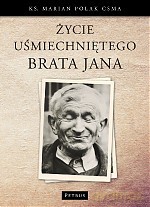 Życie uśmiechniętego brata Jana - Marian Polak [KSIĄŻKA]