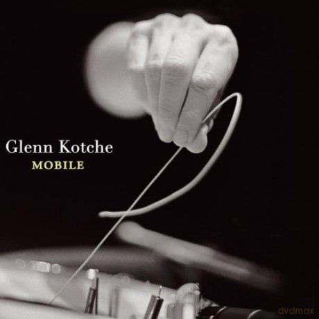 Glenn Kotche: Mobile [CD]