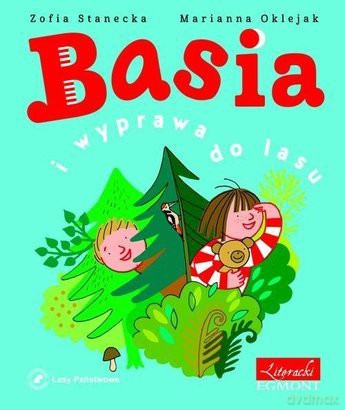 Basia i wyprawa do lasu - Zofia Stanecka [KSIĄŻKA]  