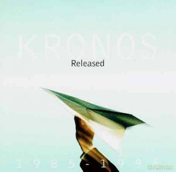 Kronos Quartet: Released 1985-1995 [2CD]