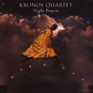 Kronos Quartet: Night Prayers [CD]